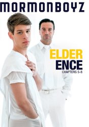 Mormon Boyz, Elder Ence Chapters 5 - 8