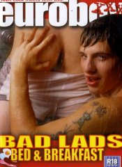 Euroboy XXX, Bad Lads Bed & Breakfast