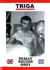 Triga Films, Scally Soccer Orgy